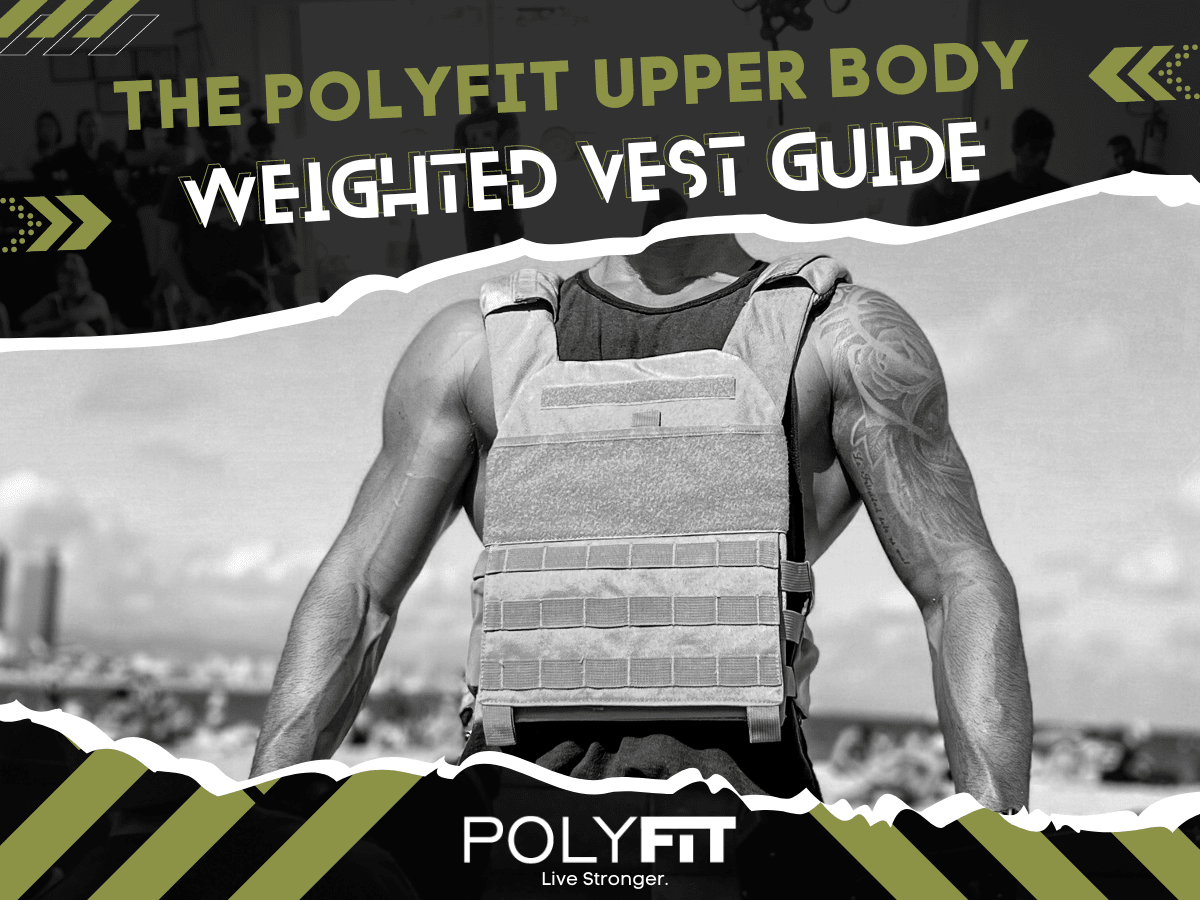The Upper Body Weighted Vest Guide - Polyfit