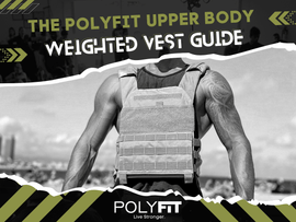 The Upper Body Weighted Vest Guide - Polyfit